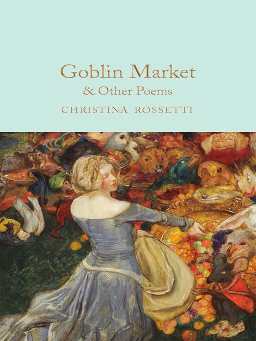 Title details for Goblin Market & Other Poems by Christina Rossetti - Available